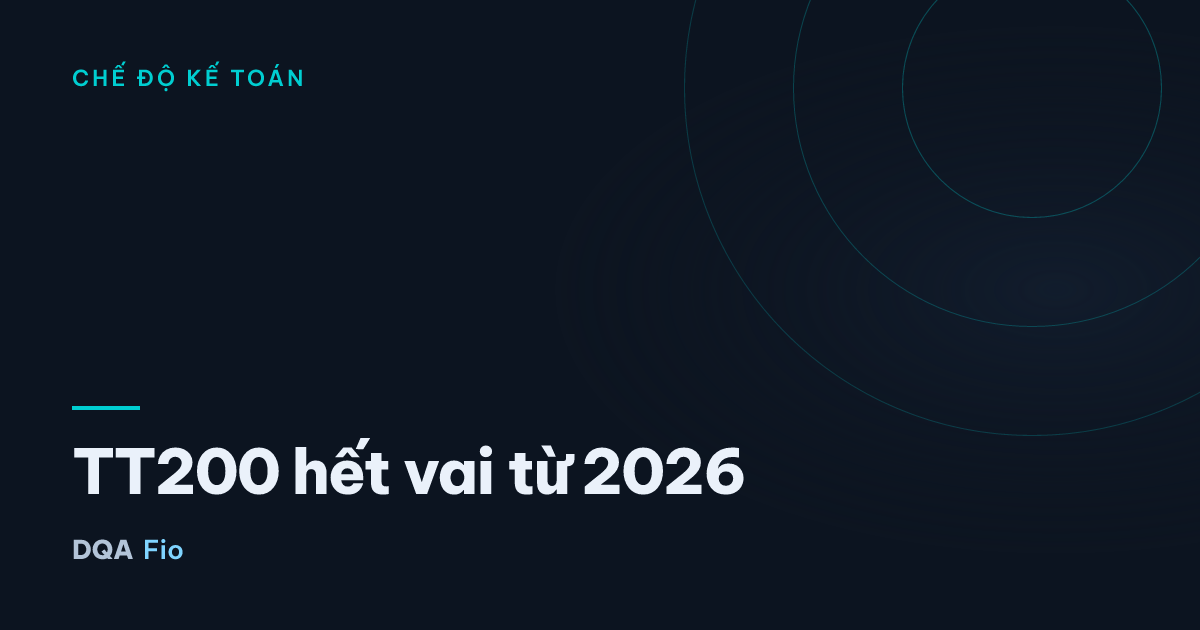 TT200 hết vai từ 2026 — Chủ đề: Chế độ kế toán, Soát xét